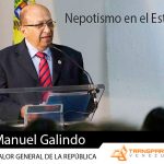 Nepotismo en el Estado: caso del Contralor Manuel Galindo