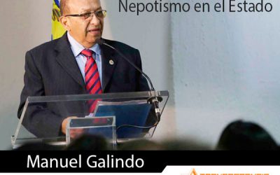 Nepotismo en el Estado: caso del Contralor Manuel Galindo