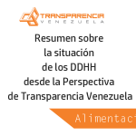 Resumen sobre la situación de Alimentación desde la Perspectiva de Transparencia Venezuela