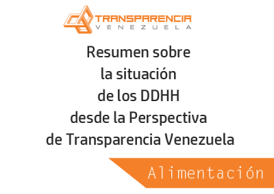 Resumen sobre la situación de Alimentación desde la Perspectiva de Transparencia Venezuela