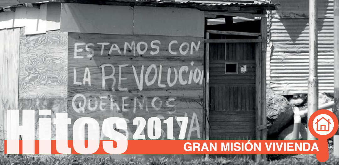 Hitos 2017: Gran Misión Vivienda Venezuela