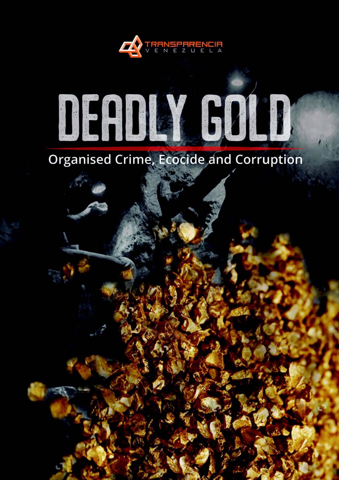 Deadly gold, organised crime, ecocide and corruption