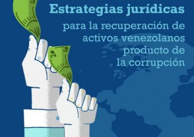 Estrategias jurídicas para la recuperación de activos venezolanos producto de la corrupción