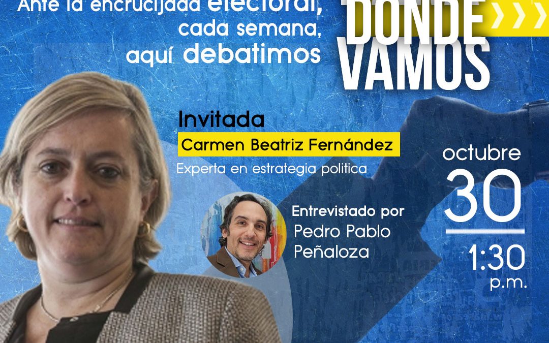 Carmen Beatriz Fernández analizará el escenario electoral venezolano este viernes en Para Dónde Vamos