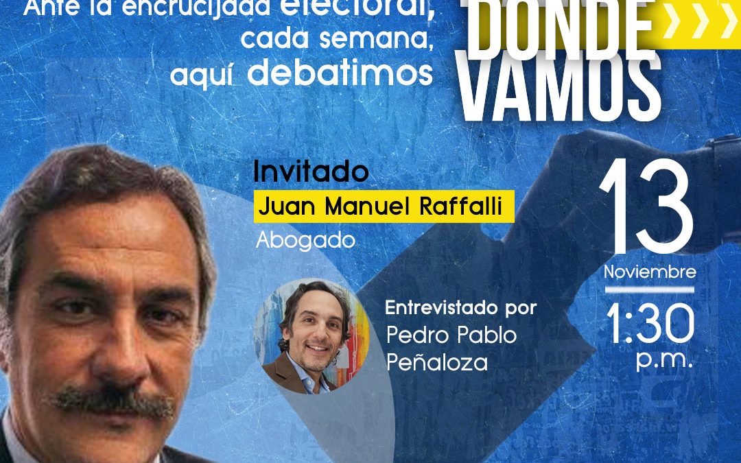 Para Dónde Vamos evaluará la constitucionalidad de las elecciones parlamentarias con Juan Manuel Raffalli