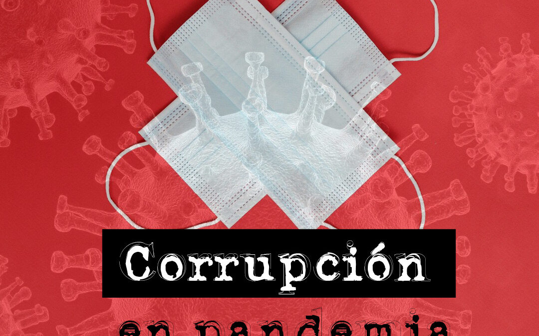 Riesgos de corrupción se disparan durante la pandemia